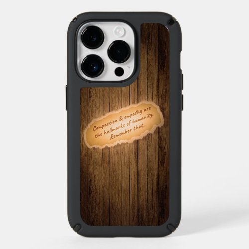 Compassion  Empathy are the Hallmarks of Humanity Speck iPhone 14 Pro Case
