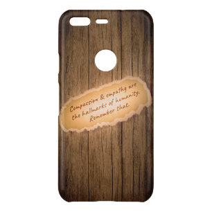 Compassion & Empathy are the Hallmarks of Humanity Uncommon Google Pixel Case