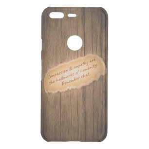 Compassion & Empathy are the Hallmarks of Humanity Uncommon Google Pixel Case