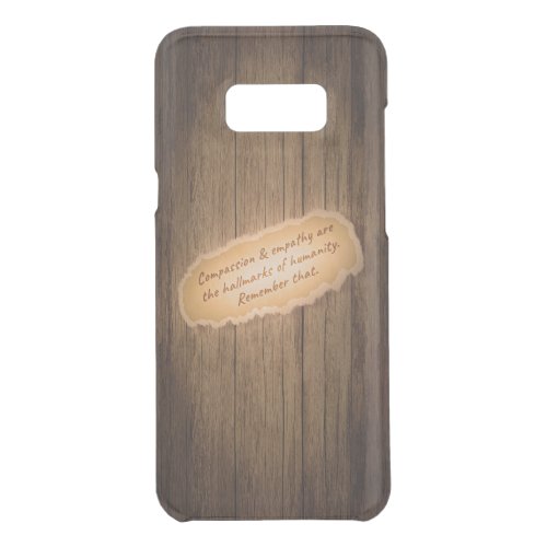 Compassion  Empathy are the Hallmarks of Humanity Uncommon Samsung Galaxy S8 Case