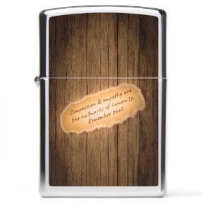 Compassion & Empathy are the Hallmarks of Humanity Zippo Lighter