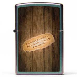 Compassion & Empathy are the Hallmarks of Humanity Zippo Lighter