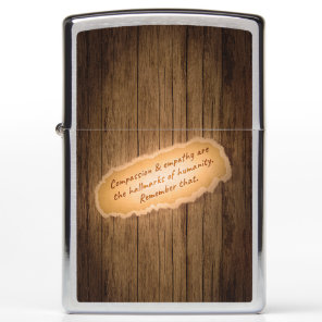 Compassion & Empathy are the Hallmarks of Humanity Zippo Lighter