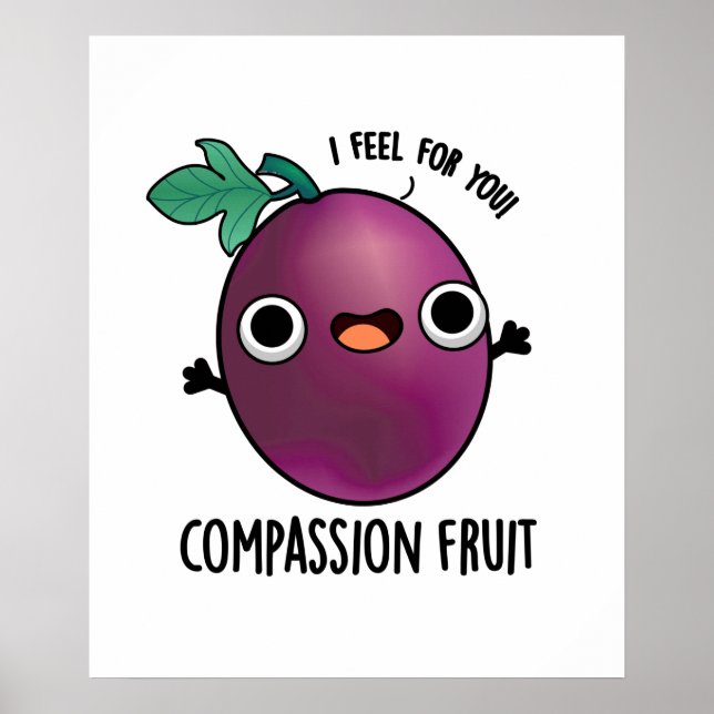 Compassion Fruit Funny Passion Fruit Pun Poster (Front)
