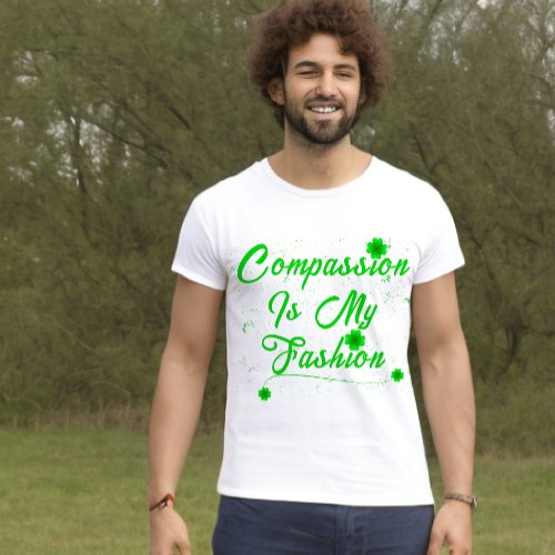 Compassion Is My Fashion T_Shirt