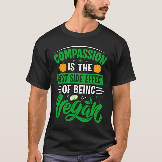 Compassion is the best side effect of being vegan T-Shirt (Front)
