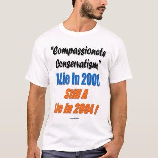 Compassionate Conservativism ? T-Shirt