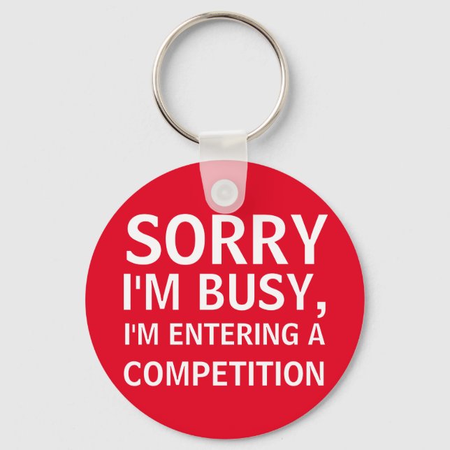 Competition addict entering competitions competing keychain (Front)