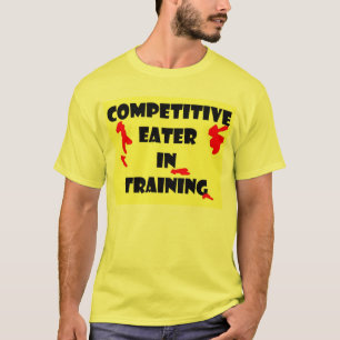 Competitive Eater in Training T-Shirt