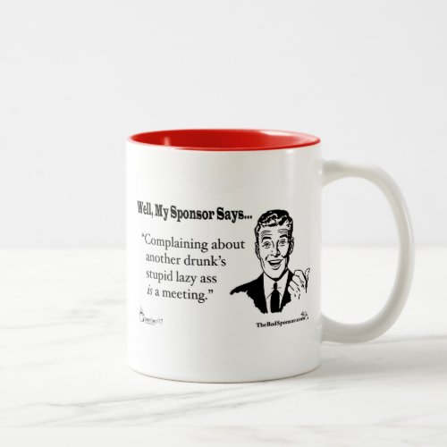 Complaining about another drunks stupid lazy Two_Tone coffee mug