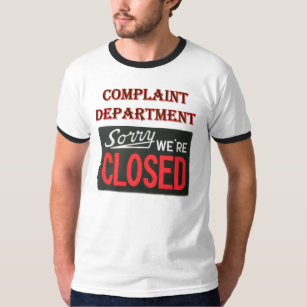 Complaint Department - We're Closed Shirt