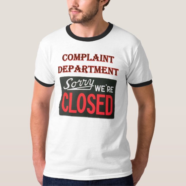 Complaint Department - We're Closed Shirt (Front)