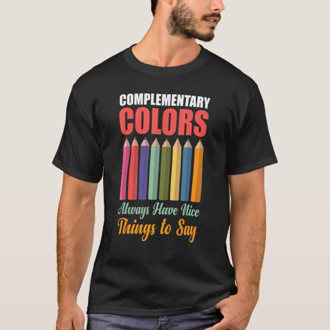 Complementary Colors Nice Things Teacher Painter A T-Shirt (Front)