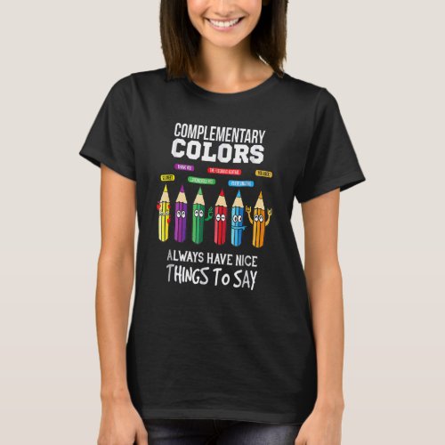 Complementary Colors Pun Artist Teacher Womens Men T_Shirt