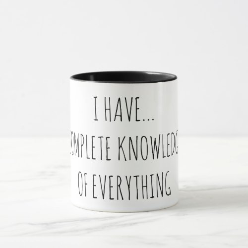 COMPLETE KNOWLEDGE OF EVERYTHING MUG