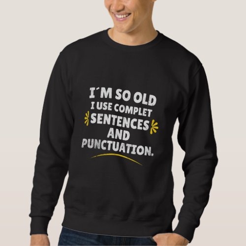 Complete Sentences and Punctuation Grammar Sweatshirt