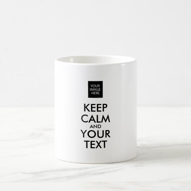Completely Personalized KEEP CALM and YOUR TEXT Coffee Mug (Center)