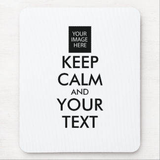 Completely Personalized KEEP CALM and YOUR TEXT Mouse Pad