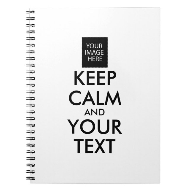 Completely Personalized KEEP CALM and YOUR TEXT Notebook (Front)