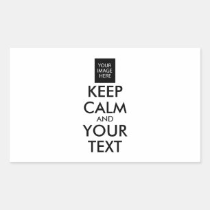 Completely Personalized KEEP CALM and YOUR TEXT Rectangular Sticker