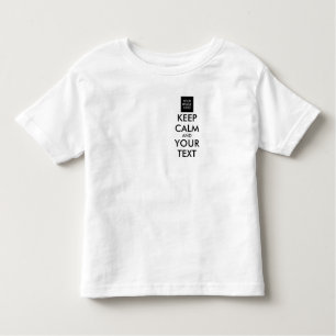 Completely Personalized KEEP CALM and YOUR TEXT Toddler T-shirt