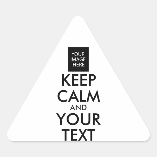 Completely Personalized KEEP CALM and YOUR TEXT Triangle Sticker (Front)