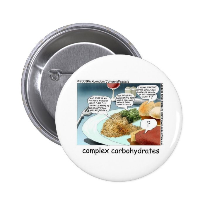 Complex Carbohydrates Funny Mugs Cards Tees Etc Pinback Button