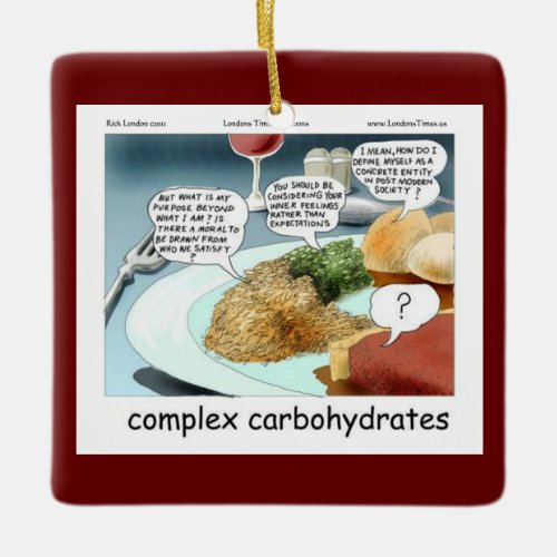 Complex Carbohydrates Philosophy Foodie Comic  Ceramic Ornament