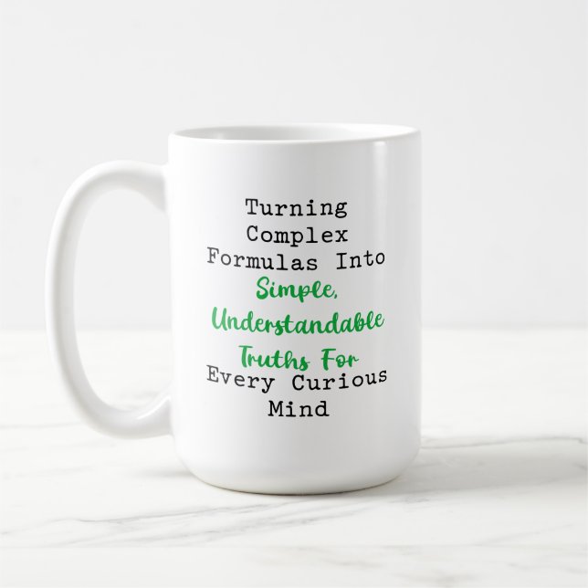 Complex Formulas Simple Understandable Truths Coffee Mug (Left)