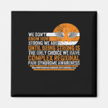 Complex Regional Pain Syndrome Awareness Strong Cr Magnet