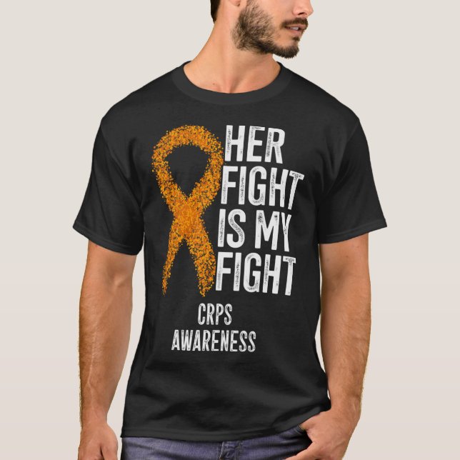 Complex Regional Pain Syndrome Her Fight Is My Fig T-Shirt (Front)
