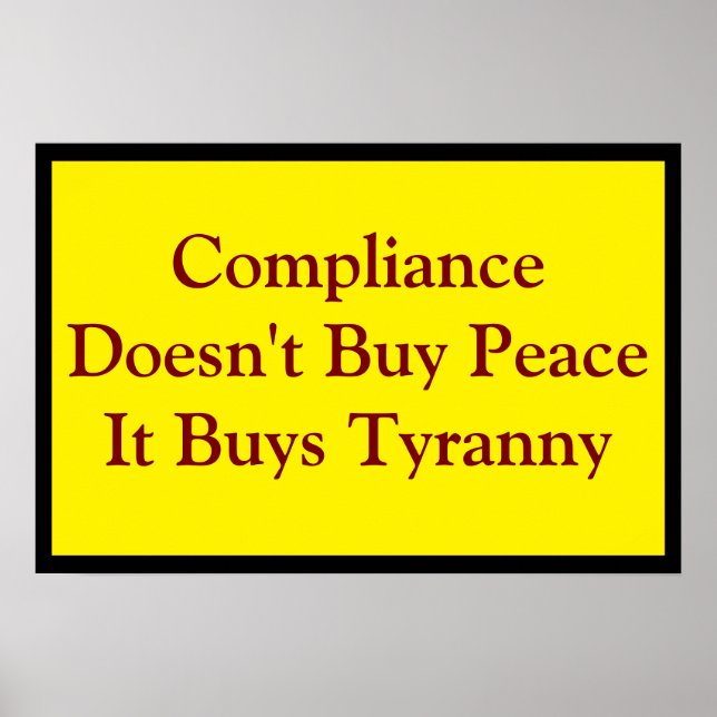 Compliance Buys Tyranny Poster (Front)