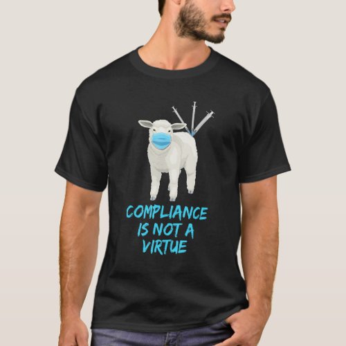 Compliance Is Not A Virtue Sheep Sheeple Vaccine M T_Shirt