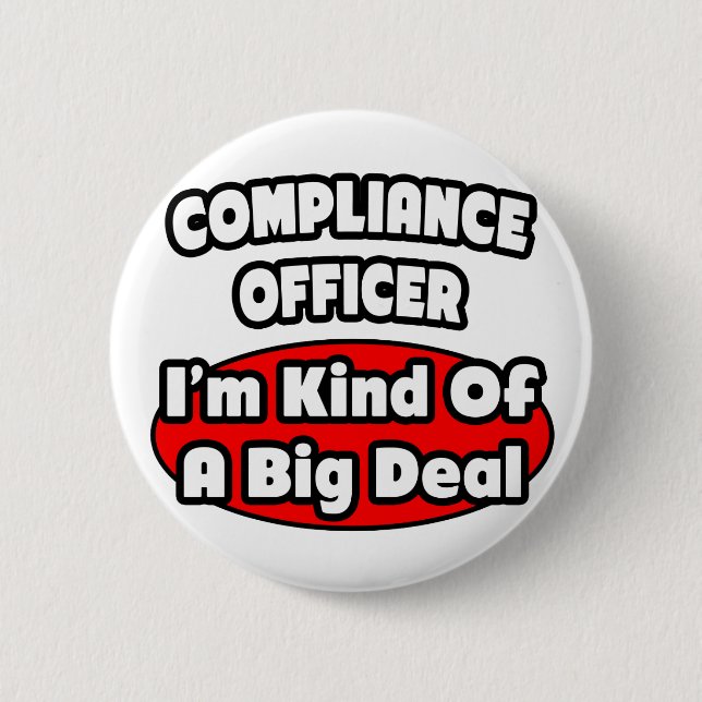 Compliance Officer ... Big Deal Pinback Button (Front)
