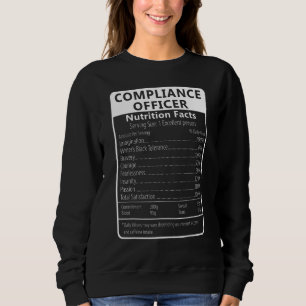Compliance Officer Nutrition Facts Sarcastic Sweatshirt