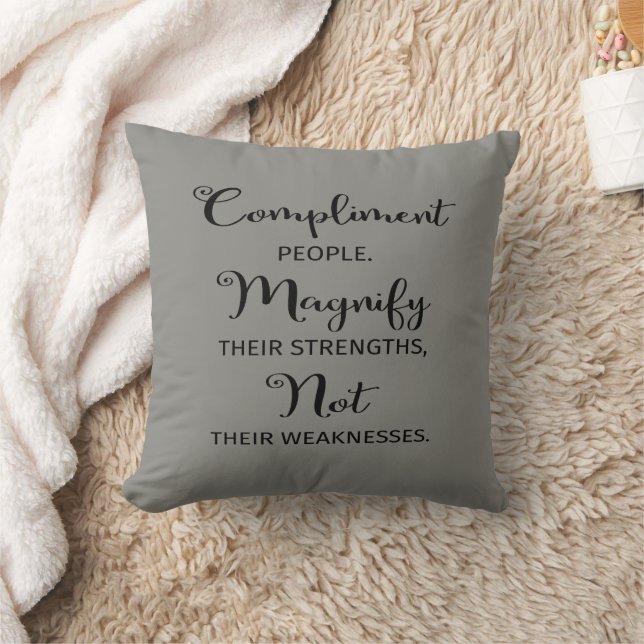 Compliment People Magnify Their Strengths Quote Throw Pillow (Blanket)