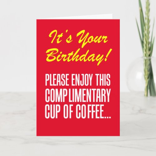 Complimentary Coffee Birthday Joke Card