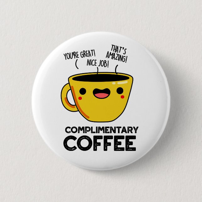 Complimentary Coffee Funny Drink Pun  Button (Front)