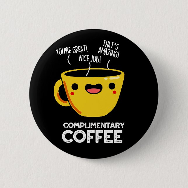 Complimentary Coffee Funny Drink Pun Dark BG Button (Front)