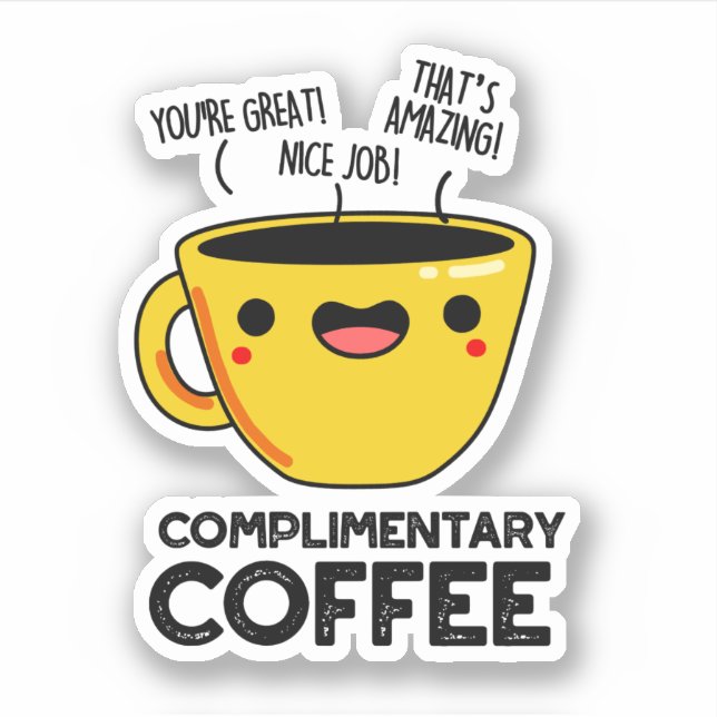 Complimentary Coffee Funny Drink Pun  Sticker (Front)