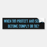 Comply Or Die Question To Police Bumper Sticker at Zazzle