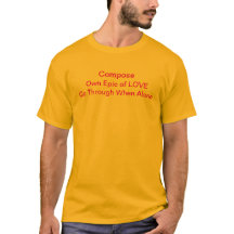 Compose Own Epic Of Love T-Shirt