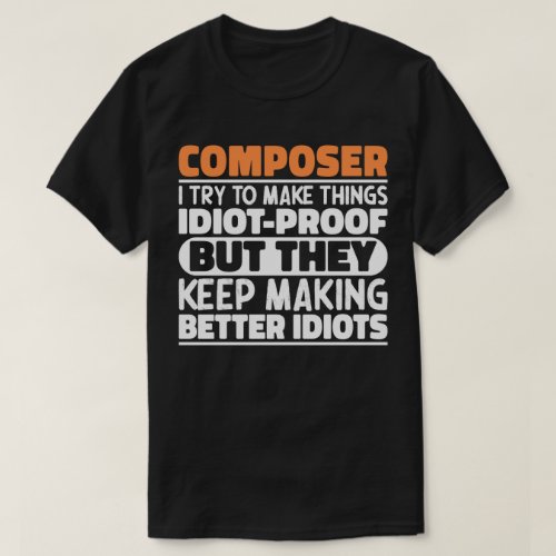 Composer I Try To Make Things Funny Sayings T_Shirt