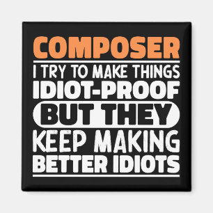 Composer I Try To Make Things Music Teacher Funny Magnet