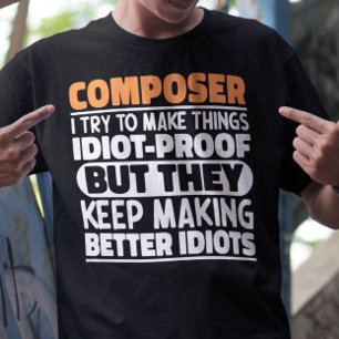 Composer I Try To Make Things Music Teacher Funny T-Shirt