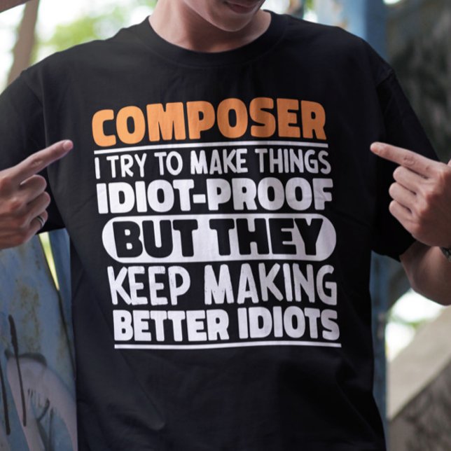 Composer I Try To Make Things Music Teacher Funny T-Shirt (Creator Uploaded)