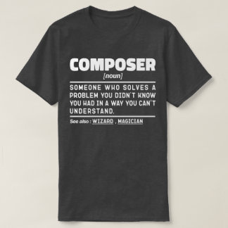 Composer Noun Music Lover Funny Sarcastic Sayings T-Shirt