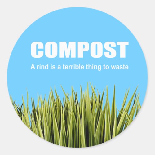 Compost A rind is a terrible thing to waste Classic Round Sticker