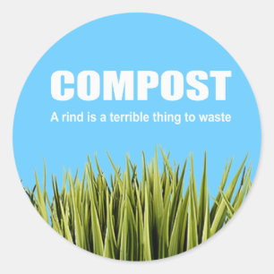 Compost: A rind is a terrible thing to waste Classic Round Sticker