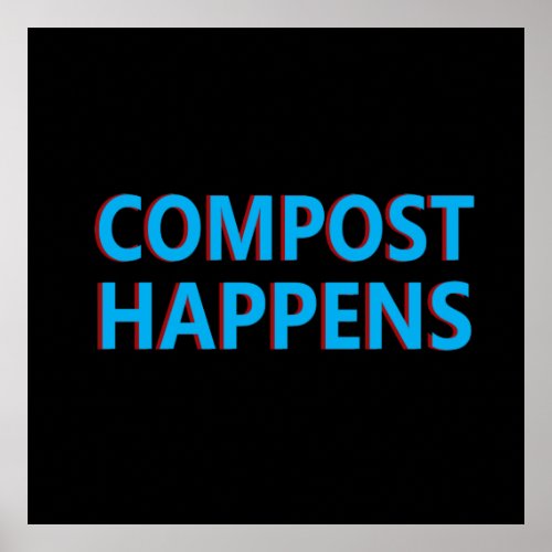 compost happens composter poster